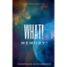 What! Memory?: Some things never fade