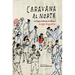 Caravana Al Norte: La Larga Caminata de Misael