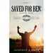Saved for Ben: A Living Faith