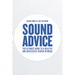 Sound Advice: The Ultimate Guide to a Healthy and Successful Career in Music (The International Edition)