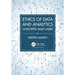 Ethics of Data and Analytics: Concepts and Cases