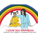I Love You Rainbow
