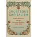 Courteous Capitalism: Public Relations and the Monopoly Problem, 1900-1930