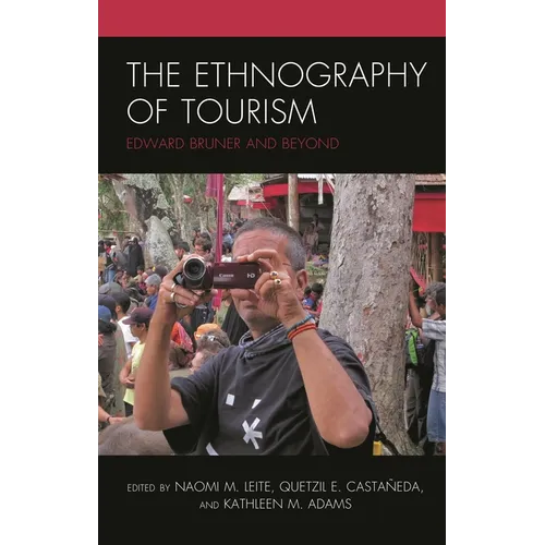 The Ethnography of Tourism: Edward Bruner and Beyond