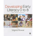 Developing Early Literacy 0-8: From Theory to Practice