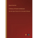 A History of French Architecture: from the reign of Charles VIII. till the death of Mazarin