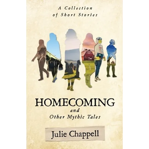 Homecoming and Other Mythic Tales