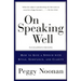 On Speaking Well: How to Communicate Your Ideas with Style, Substance, and Clarity