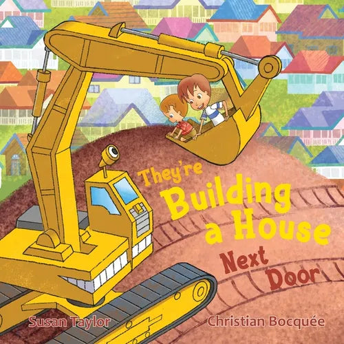 They're Building a House Next Door