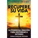 Recupere su vida: La Poderosa Oración para Desterrar a Satanás (Libros de Guerra Espiritual Cristiana / Armadura Poderosa contra Demonios)