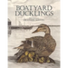 Boatyard Ducklings