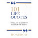 101 Life Quotes: Timeless Quotes to Change Your Life