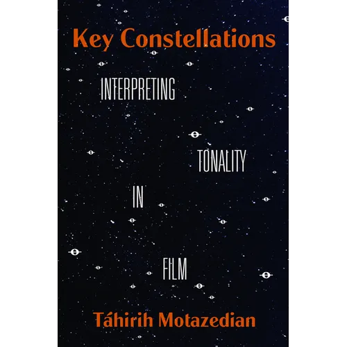 Key Constellations: Interpreting Tonality in Film Volume 4
