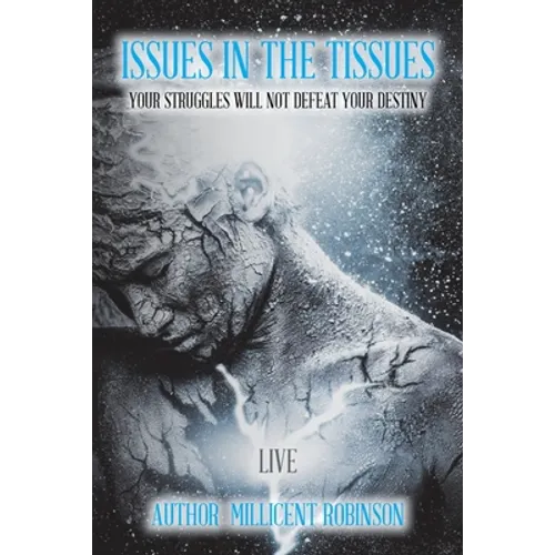 Issues In The Tissues: Your Struggles Will Not Defeat Your Destiny
