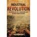 Industrial Revolution: An Enthralling Look at How Machines and Factories Changed Our World