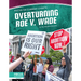 Overturning Roe V. Wade