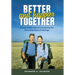 Better and Happier Together: Stories of Epic Adventures During Our First Forty Years of Marriage