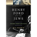 Henry Ford and the Jews: The Mass Production of Hate