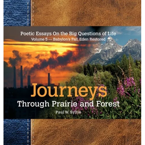 Journeys Through Prairie and Forest-Vol 5-Babylon Falls, Eden Restored