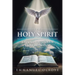 The Holy Spirit: A Friend You Should Know Intimately