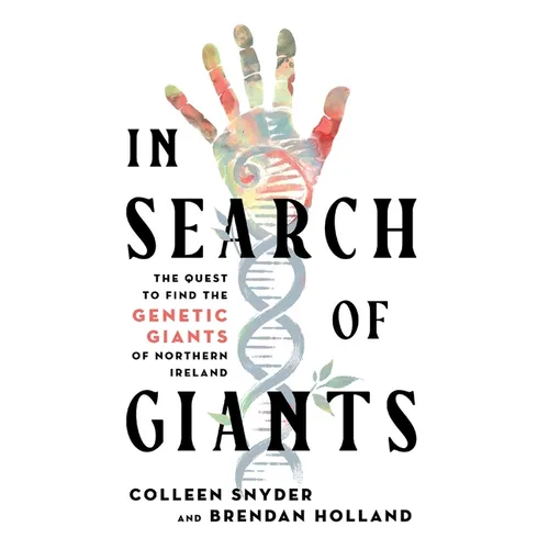 In Search of Giants: The Quest to Find the Genetic Giants of Northern Ireland