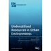 Underutilised Resources in Urban Environments