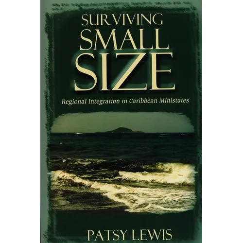 Surviving Small Size: Regional Integration in Caribbean Ministates