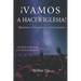 Vamos a HACER IGLESIA: Proceso y desarrollo sistemático