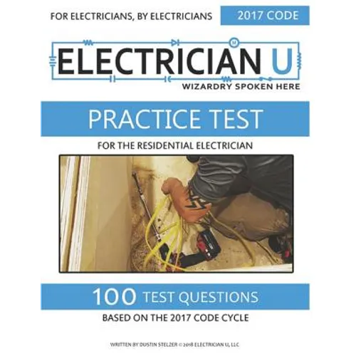 Practice Test For The Residential Electrician: For Electricians By Electricians