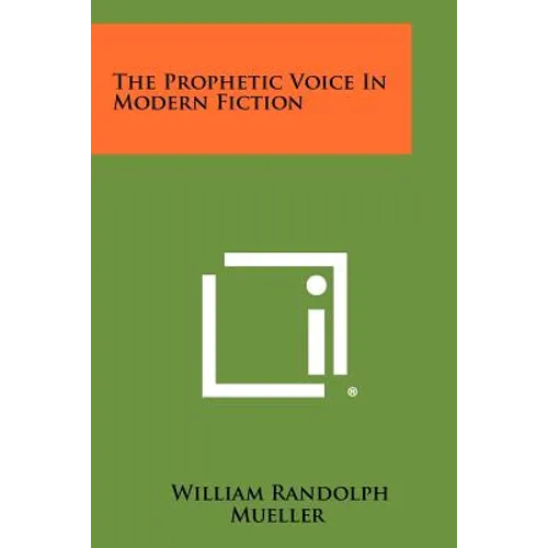 The Prophetic Voice in Modern Fiction