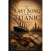 The Last Song on the Titanic
