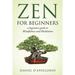 Zen: Zen For Beginners a beginners guide to Mindfulness and Meditation