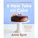 A New Take on Cake: 175 Beautiful, Doable Cake Mix Recipes for Bundts, Layers, Slabs, Loaves, Cookies, and More! a Baking Book