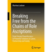 Breaking Free from the Chains of Role Ascriptions: From Female Powerlessness to Powerful Solutions in Career, Partnership and Family