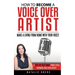 How to Become a Voice Over Artist: Make a Living from Home with Your Voice!