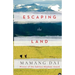 Escaping the Land