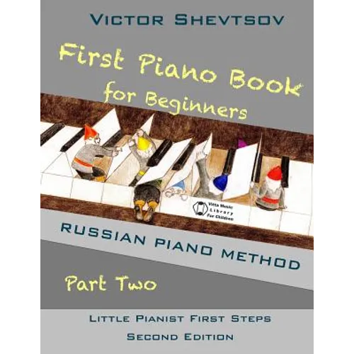 First Piano Book for Beginners Part Two: Russian Piano Method