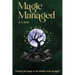 Magic Managed: Finding the magic in the middle of the struggle
