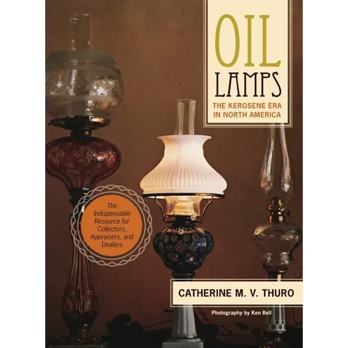 Oil Lamps: The Kerosene Era in North America