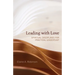 Leading with Love: Spiritual Disciplines for Practical Leadership