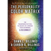 The Personality Color Matrix: The Transformative Tool to Unlock Joy, Upgrade Your Awareness, & Reconnect