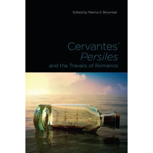 Cervantes' Persiles and the Travails of Romance