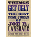 Things Get Ugly: The Best Crime Fiction of Joe R. Lansdale