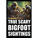 True Scary Bigfoot Sighting Horror Stories: Vol. 4