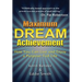 Maximum Dream Achievement: How You Can Live and Enjoy a Purpose-Full Life