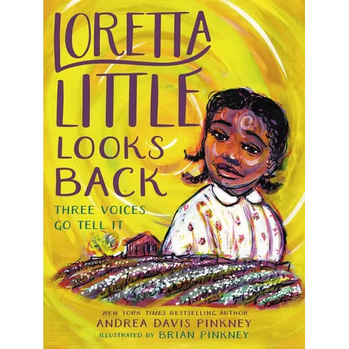 Loretta Little Looks Back: Three Voices Go Tell It