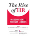 The Rise of HR: Wisdom from 73 Thought Leaders