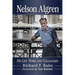 Nelson Algren: His Life, Work and Colleagues