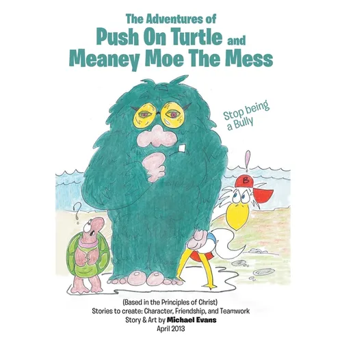 The Adventures OF Push On Turtle And Meaney Moe The Mess