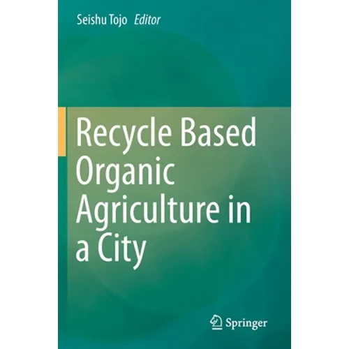 Recycle Based Organic Agriculture in a City